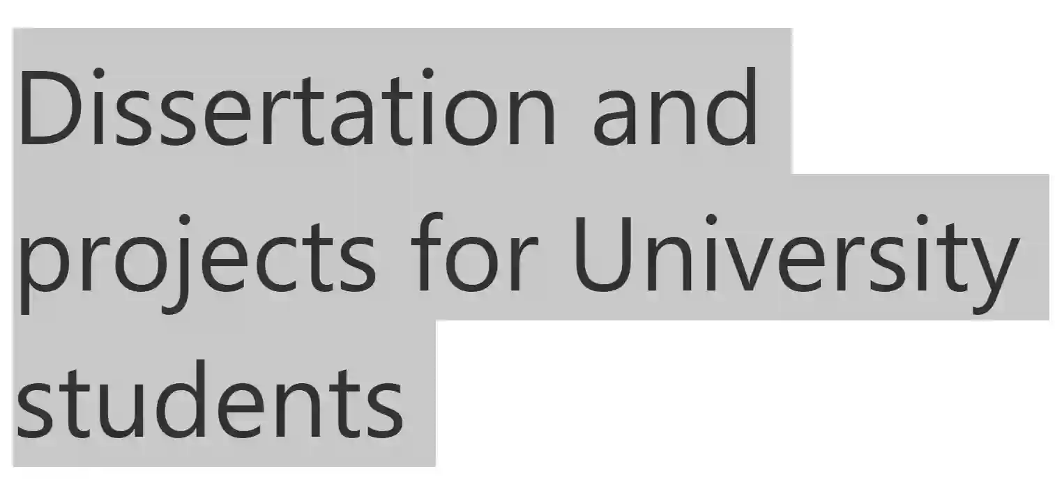 Dissertation and projects