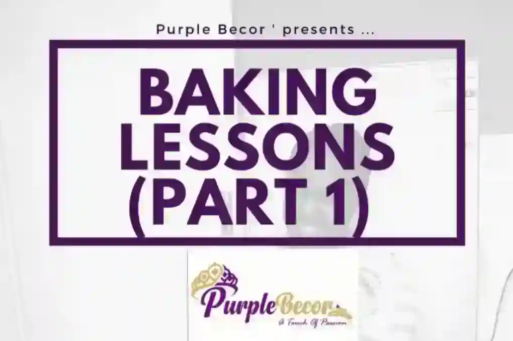 Baking Lessons  (Part 1)