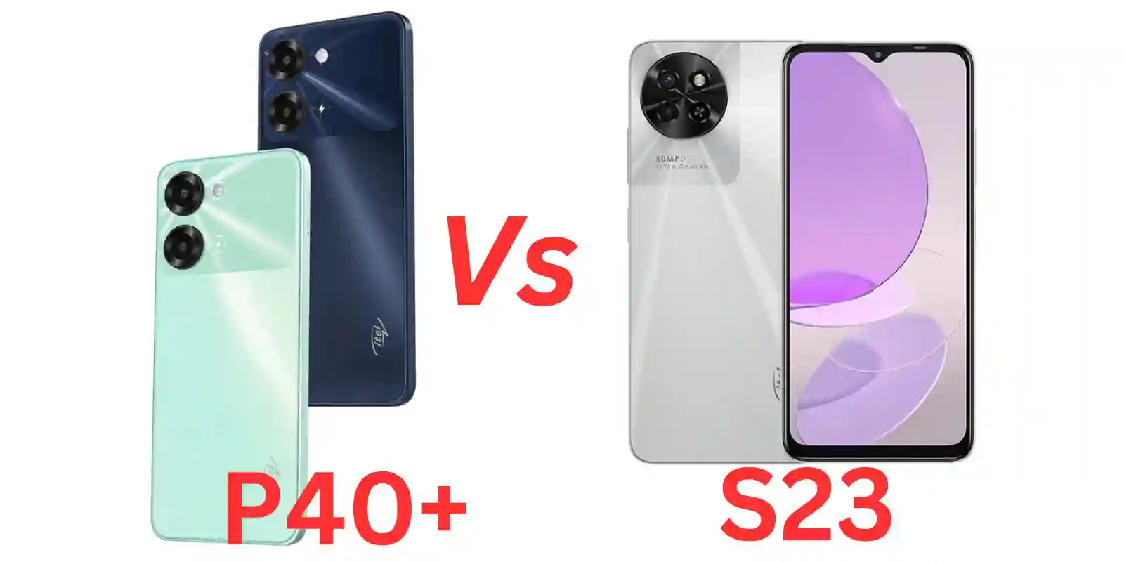 Itel S23 and P40 Plus Compared